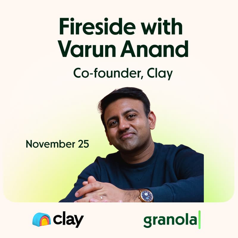 Cover Image for Granola Firesides with Varun Anand (Clay)