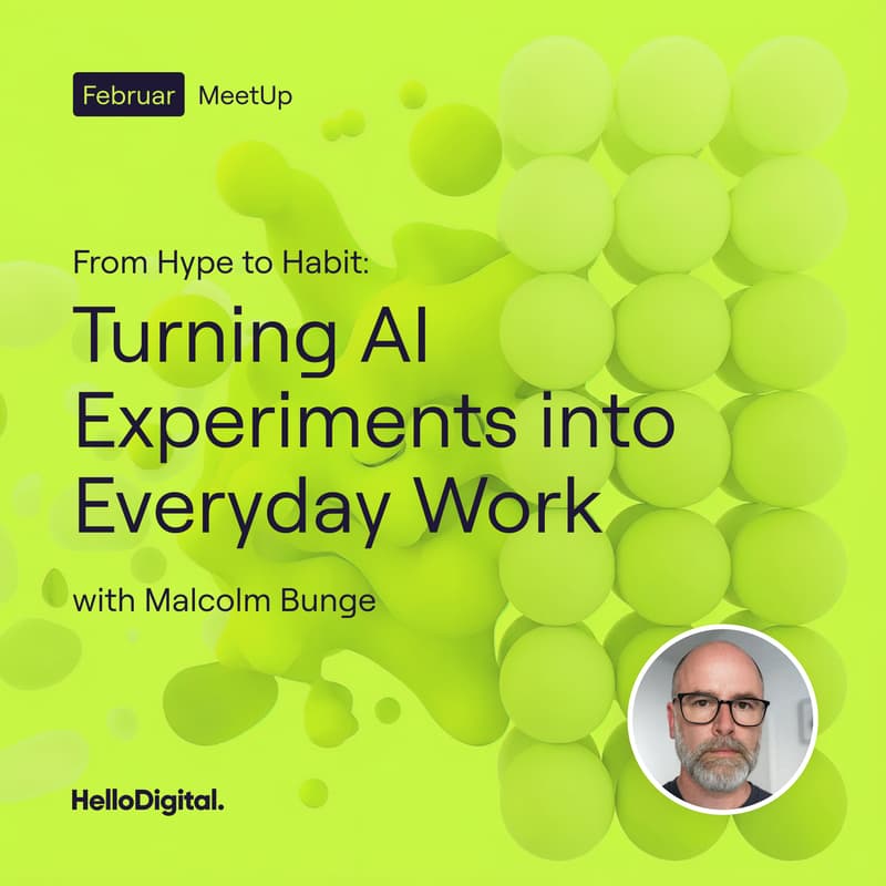 Cover Image for From Hype to Habit: Turning AI Experiments into Everyday Work | MeetUp @HelloDigital.