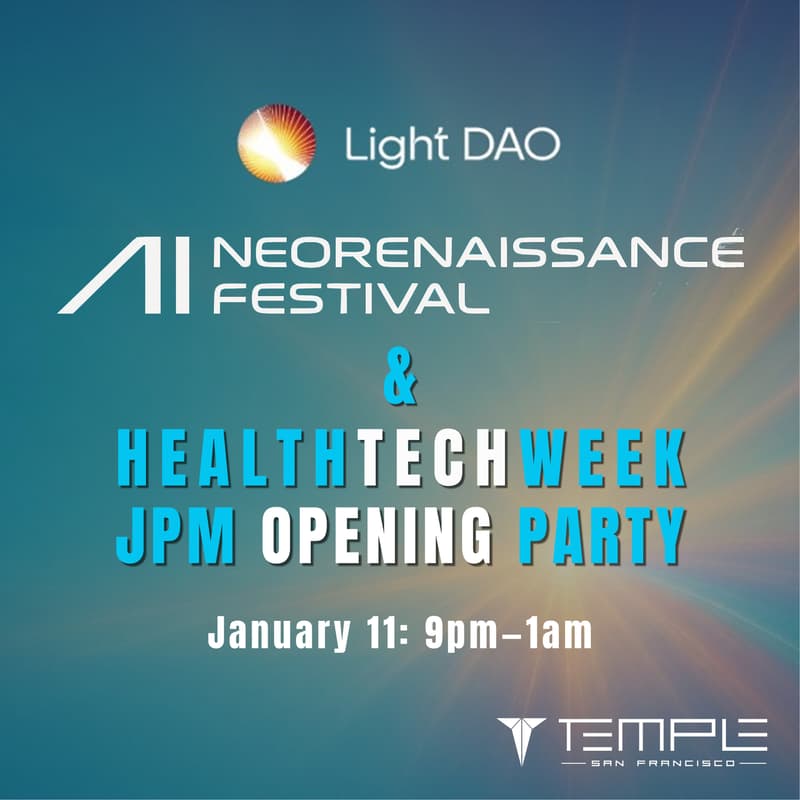 Cover Image for Light DAO AI NeoRenaissance Festival & HealthTech Week JPM Opening Party