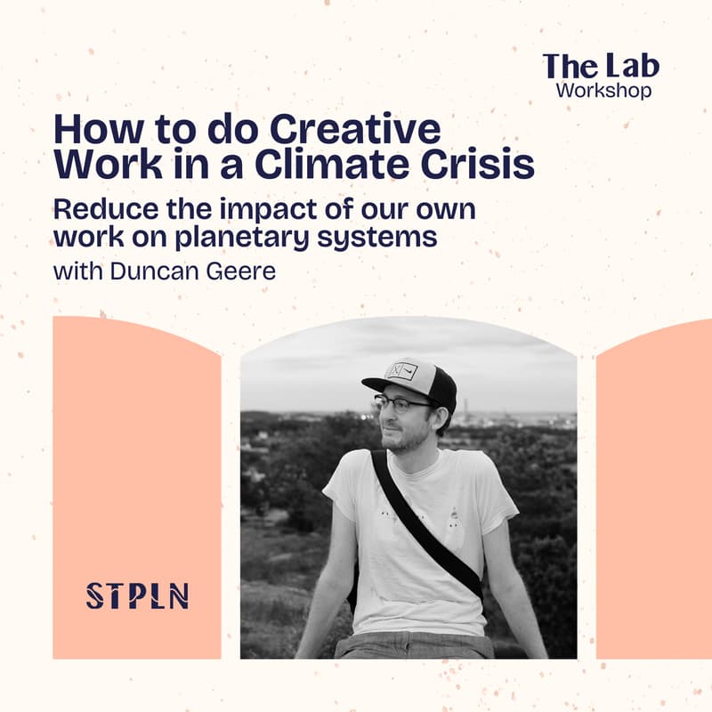 Cover Image for The Lab: Workshop - How to Do Creative Work in a Climate Crisis