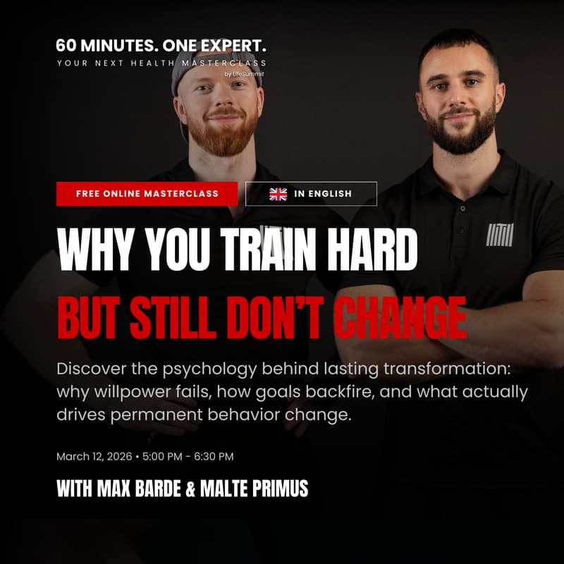 Cover Image for WHY YOU TRAIN HARDBUT STILL DON'T CHANGE - Free Online Health Masterclass by LifeSummit
