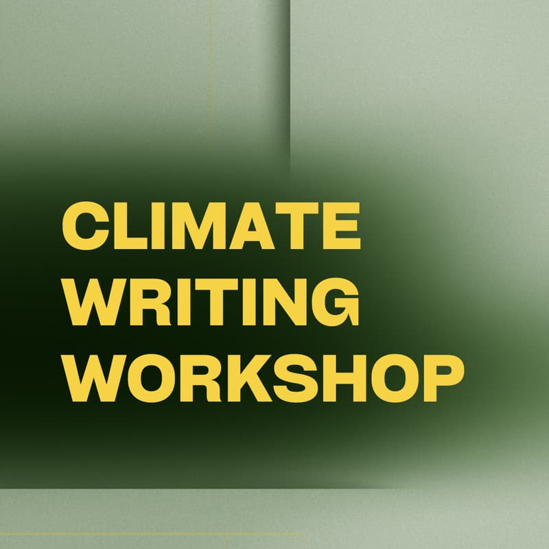 Cover Image for Climate Writing Workshop: Gaining Confidence in Your Ideas
