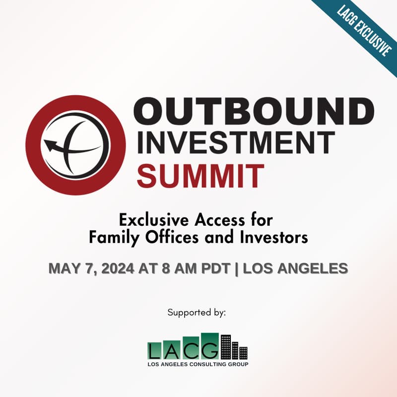 Cover Image for May 7: Outbound Investment Summit - Los Angeles