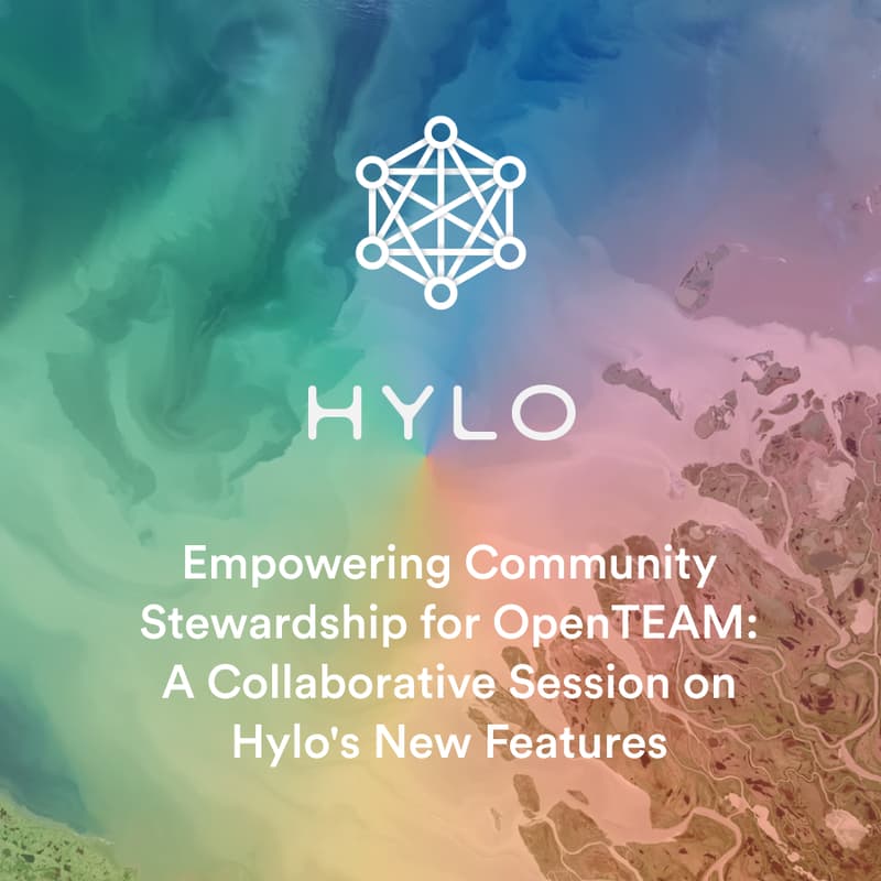 Cover Image for Empowering Community Stewardship for OpenTEAM: A Collaborative Session on Hylo's New Features