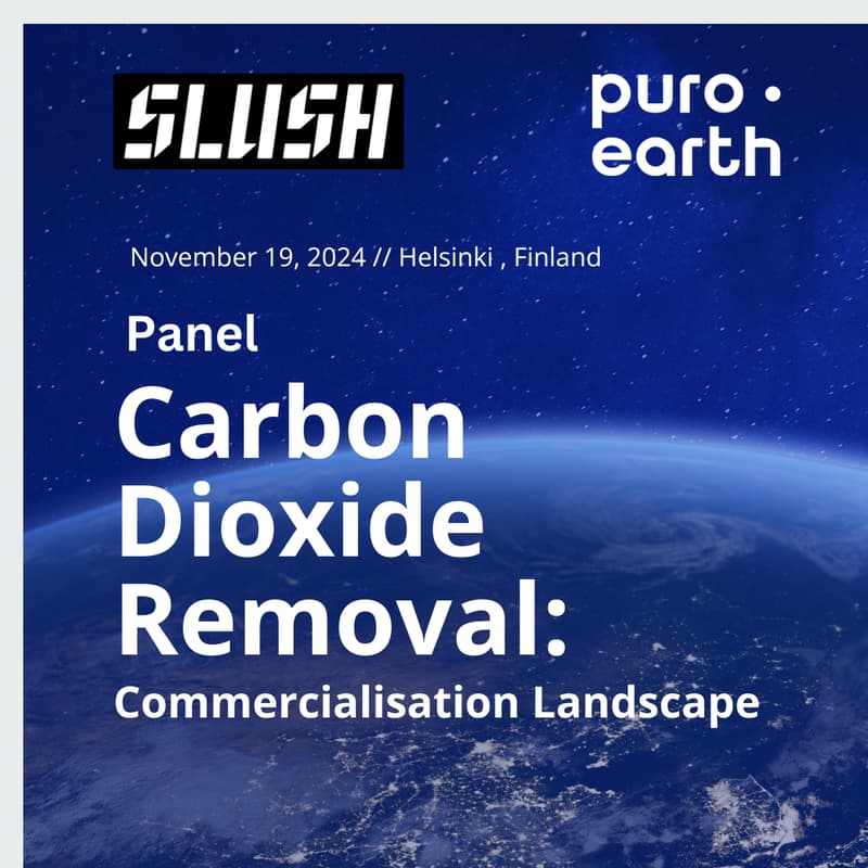 Cover Image for Puro.earth "Carbon Dioxide Removal: Commercialisation Landscape" Panel at Slush 2024