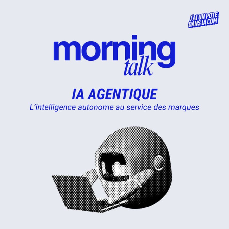 Cover Image for Morning Talk : IA agentique - L’intelligence autonome au service des marques
