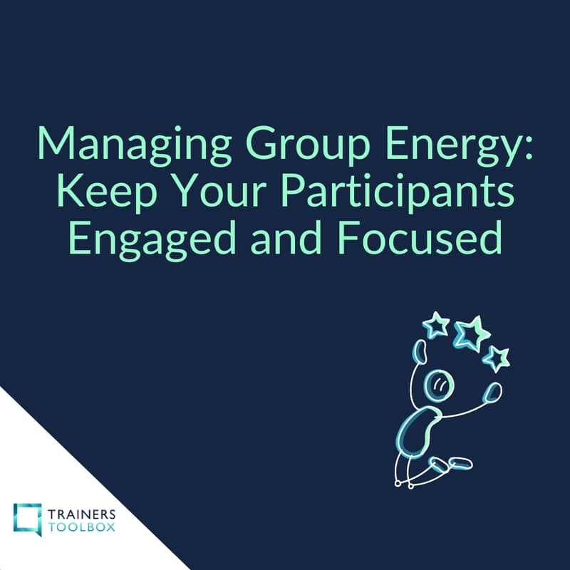 Cover Image for Masterclass - Managing Group Energy: Keep Your Participants Engaged and Focused