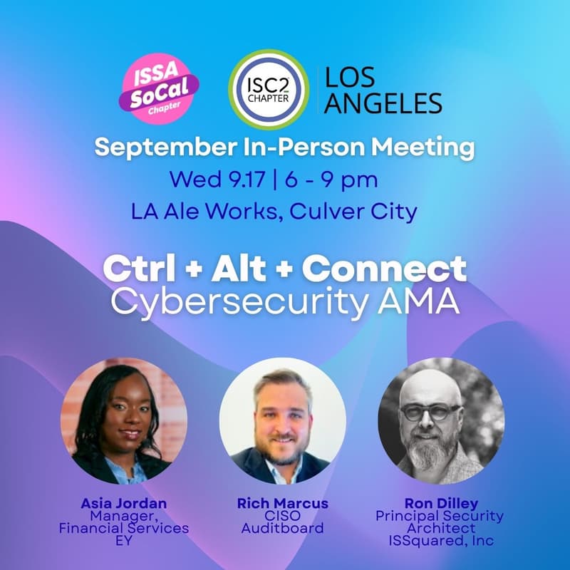 Cover Image for Ctrl + Alt + Connect: ISC2 LA + ISSA SoCal Joint Sept Meeting