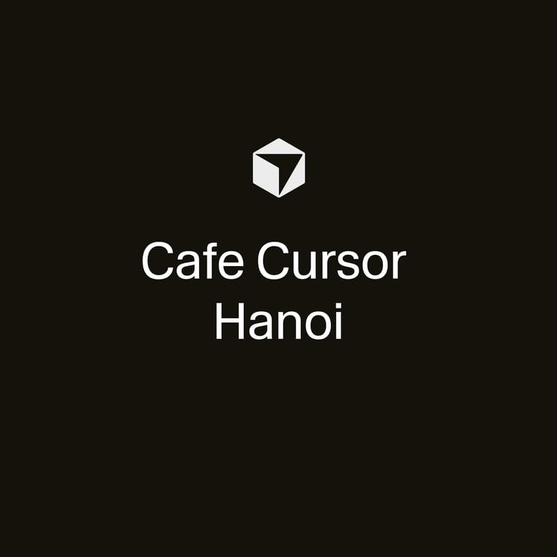 Cover Image for Cafe Cursor Hanoi