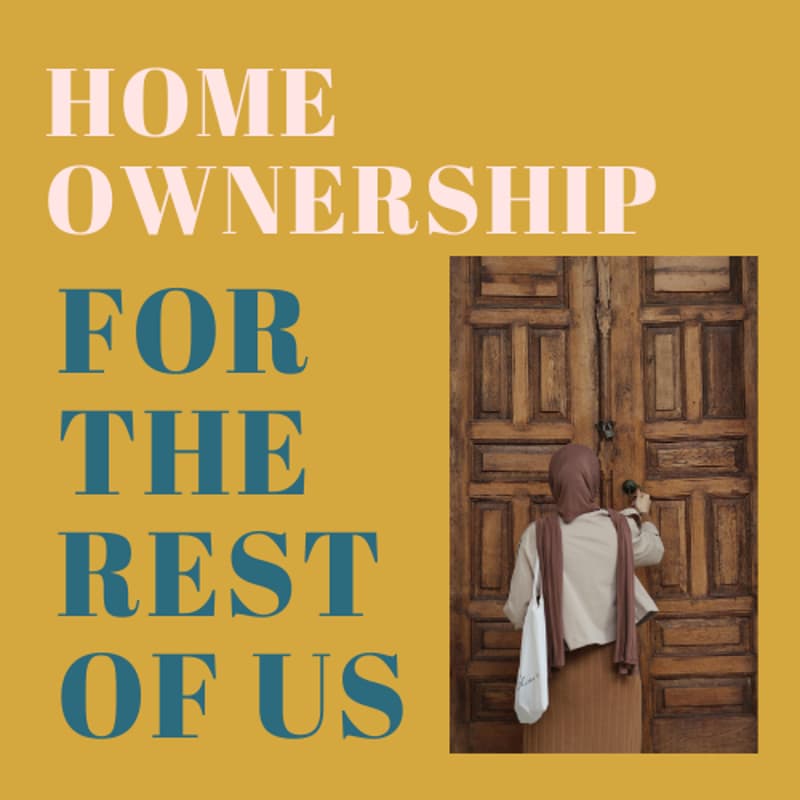 Cover Image for Home Ownership for the Rest of Us