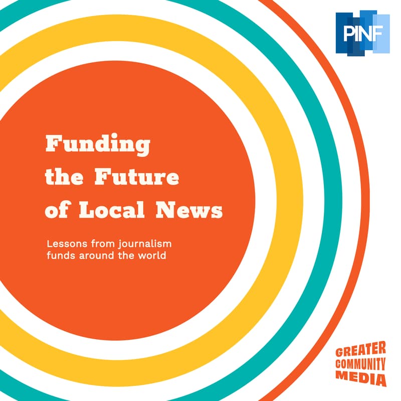 Cover Image for Funding the Future of Local News: lessons from journalism funds around the world