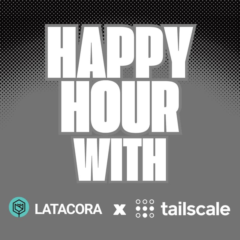 Cover Image for Unwind and Connect: Post RSAC Happy Hour with Latacora and Tailscale