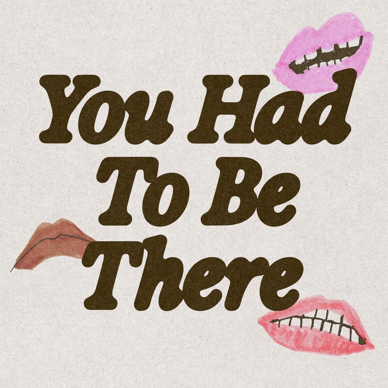 Cover Image for You Had To Be There: No. 001 - Beginnings