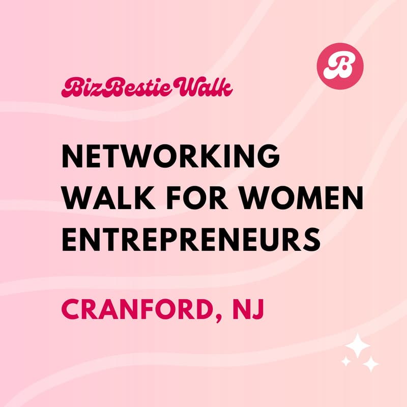 Cover Image for Networking Walk for Women Entrepreneurs ✦ Cranford, NJ ✦ BizBestie Walk