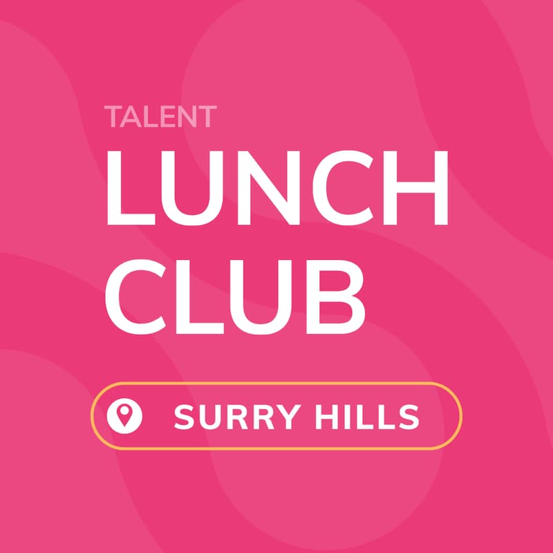 Cover Image for Talent Lunch Club - Sydney - Surry Hills
