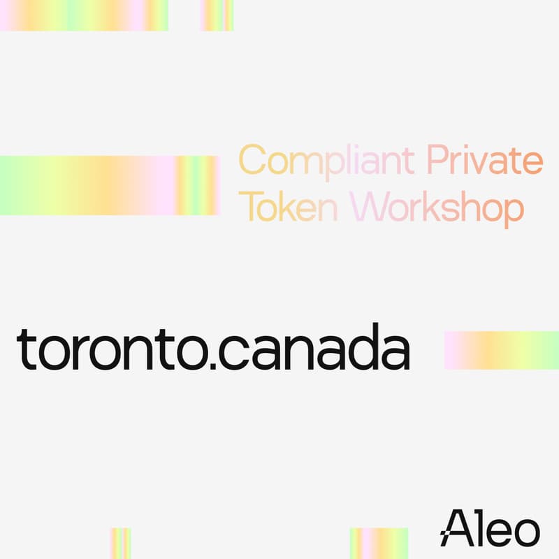 Cover Image for Aleo: Toronto Compliant Private Token Workshop