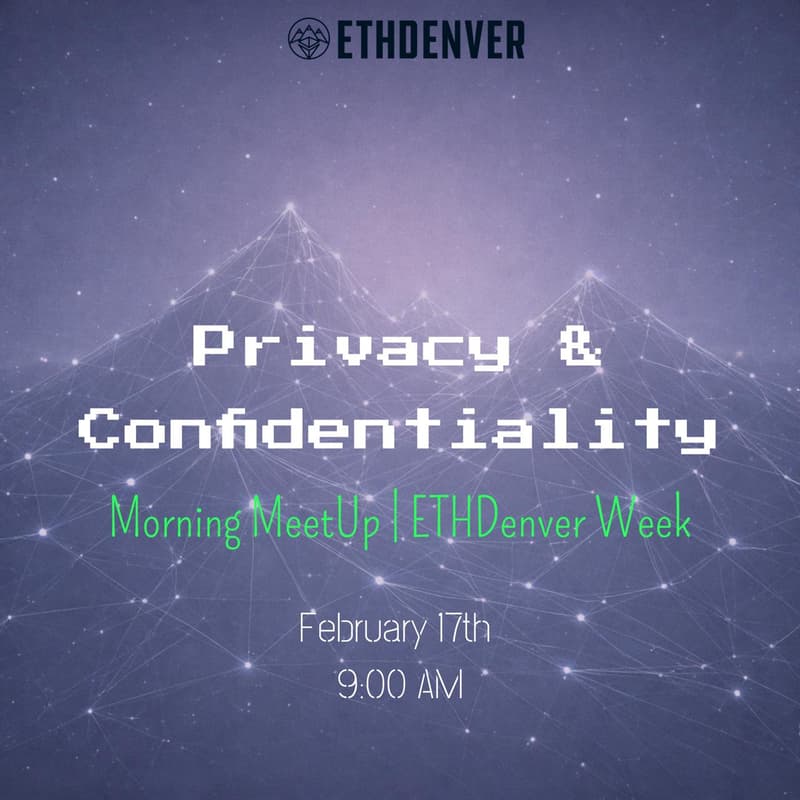 Cover Image for Privacy & Confidentiality Morning | ETHDenver week