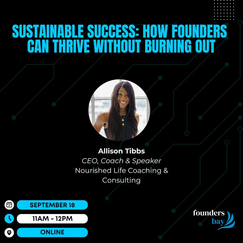 Cover Image for Founders Bay Virtual Workshop - Sustainable Success: How Founders Can Thrive Without Burning Out