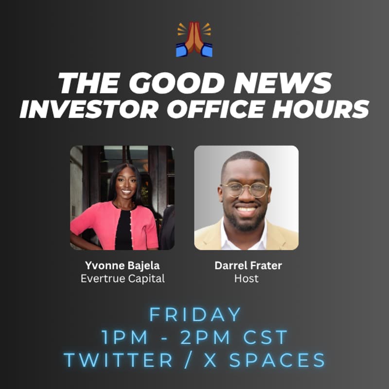 Cover Image for The Good News - Investor Office Hours w/ Evertrue Capital