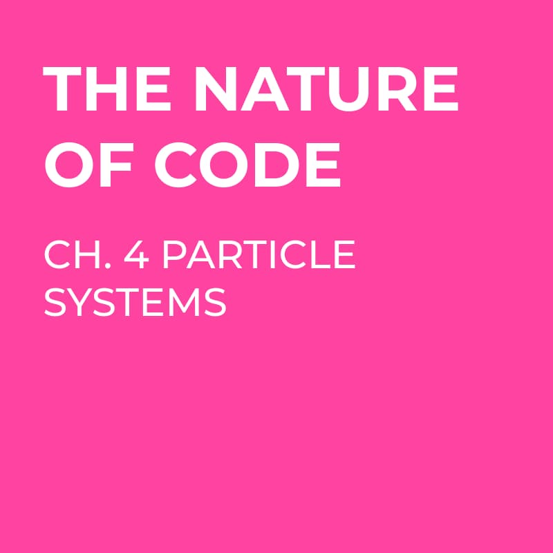 Cover Image for Nature of Code - Chapter 4 Particle Systems