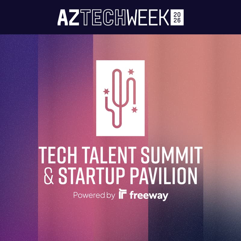 Cover Image for Tech Talent Summit 5.0 + Startup Pavilion #AZTECHWEEK