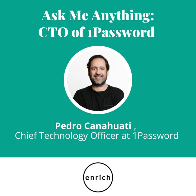 Cover Image for Ask Me Anything: Pedro Canahuati, CTO of 1Password