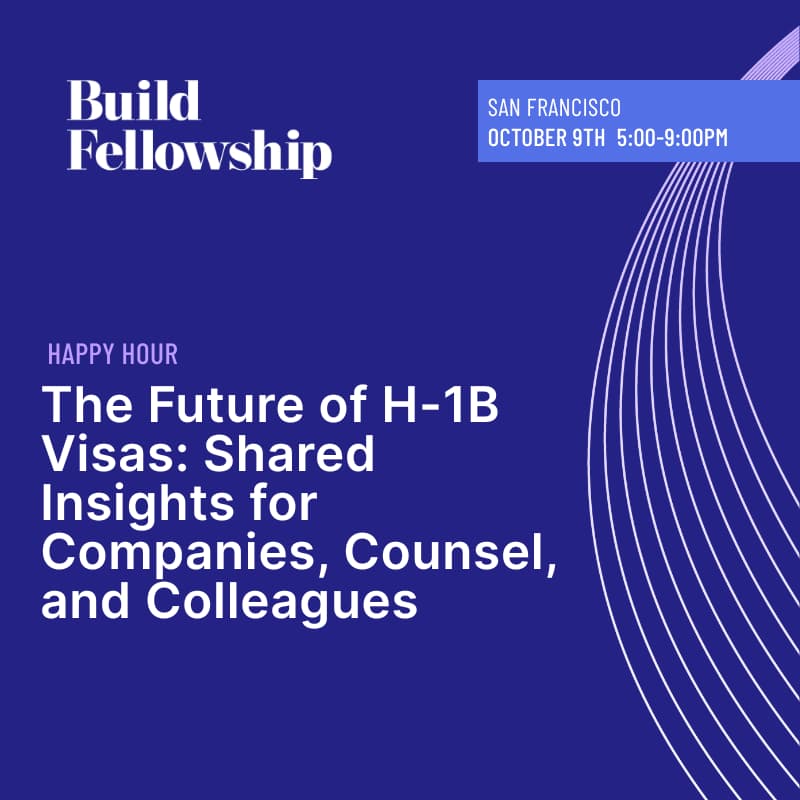 Cover Image for SF Tech Week | The Future of H-1B Visas: Shared Insights for Companies, Counsel, and Colleagues