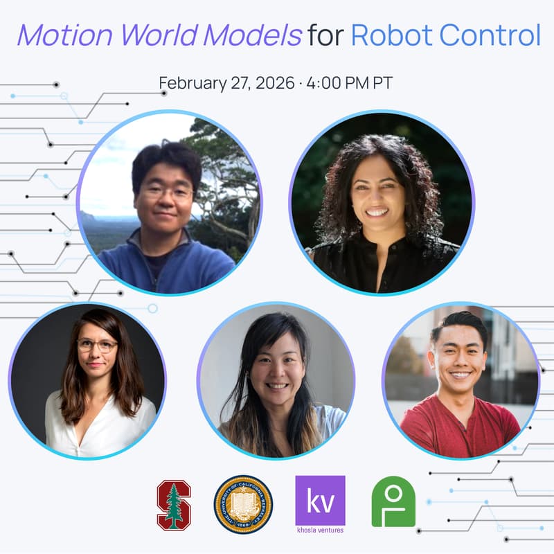 Cover Image for Motion World Models for Robot Control: A Fireside Chat with Michael Ryoo, Angjoo Kanazawa, Jeannette Bohg, and Kanu Gulati