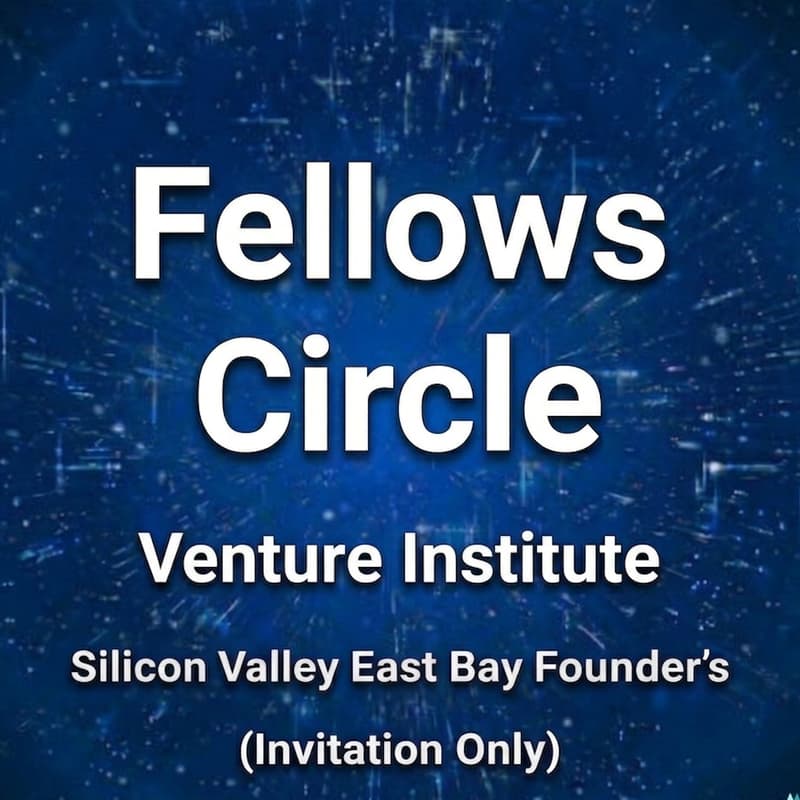 Cover Image for Silicon Valley East Bay Founder’s Venture Institute Fellows Circle (Invitation Only)