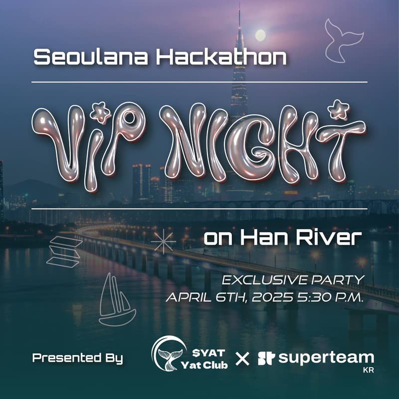 Cover Image for [INVITE ONLY] Seoulana Hackathon VIP Mixer Presented by ST KR x $YAT