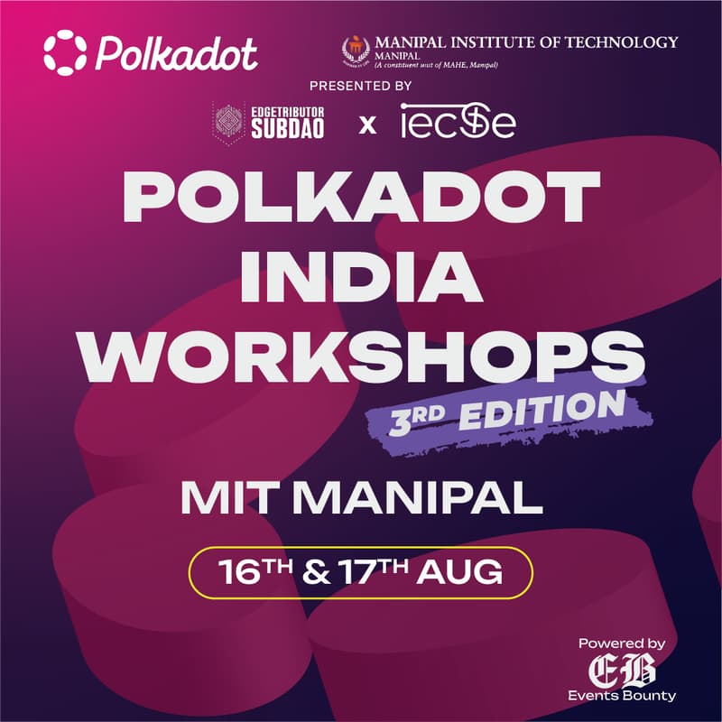 Cover Image for Polkadot India Workshops Series - Edition 3 ft. Manipal Institute of Technology