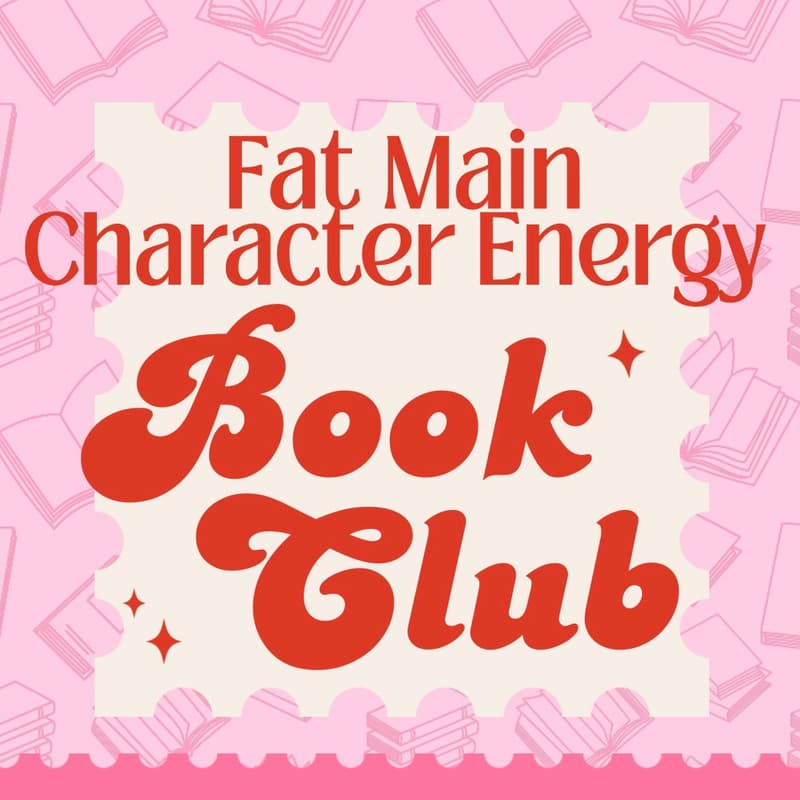 Cover Image for Fat Main Character Energy: May Book Club