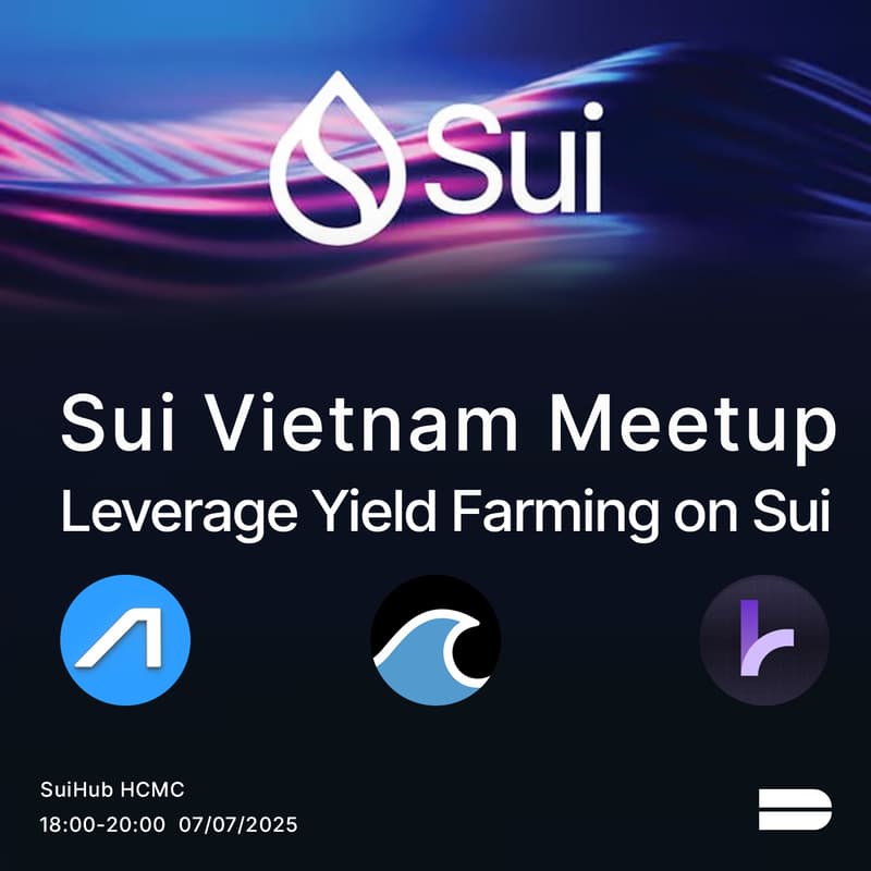 Cover Image for Sui VietNam Meetup : Leverage Yield Farming on Sui
