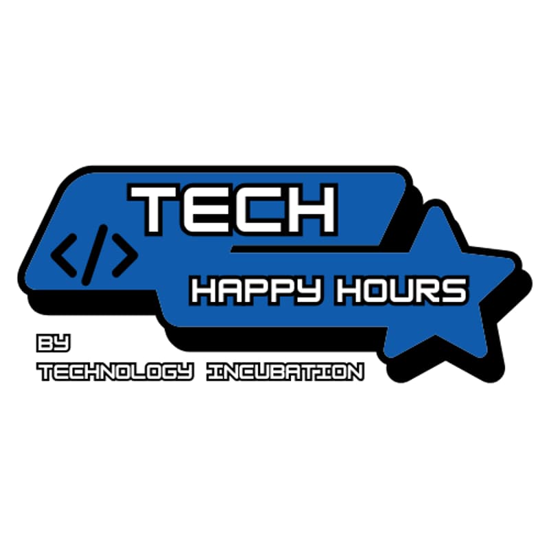 Cover Image for TECH HAPPY HOURS BY TECHNOLOGY INCUBATION