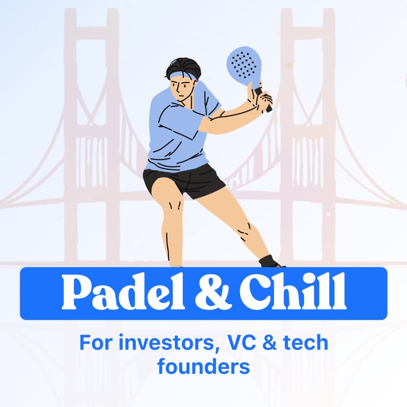 Cover Image for Padel & Chill - Play Padel & Network with VCs, investors & tech founders