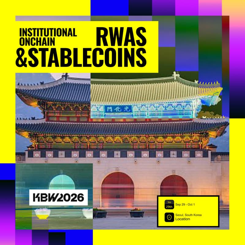 Cover Image for Institutional Onchain: RWAs & Stablecoins📍Seoul, South Korea | 🗓 Sep 29 - Oct 1| During Korea Blockchain Week