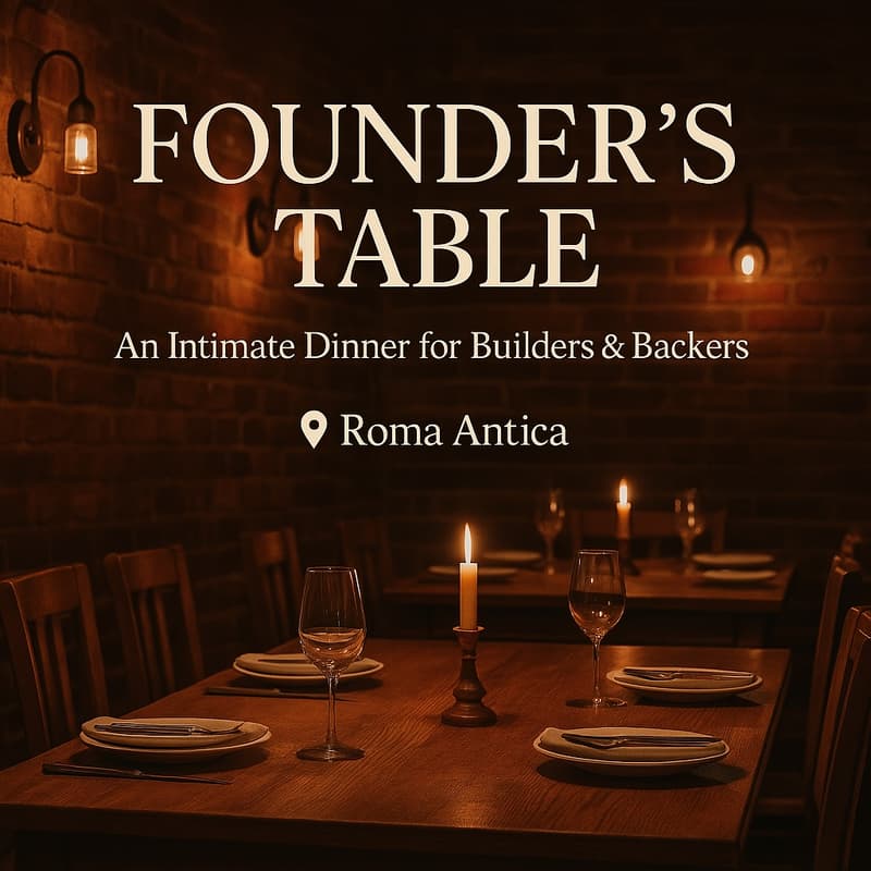 Cover Image for Founder’s Table: An Intimate Dinner for Builders & Backers