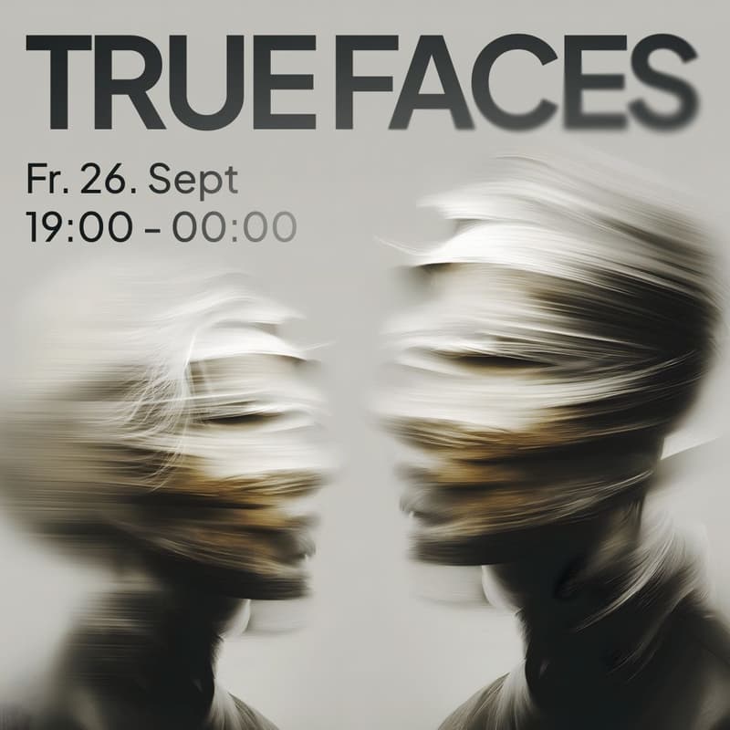 Cover Image for Vernissage: TRUE FACES  | FRIDAY Sep 26