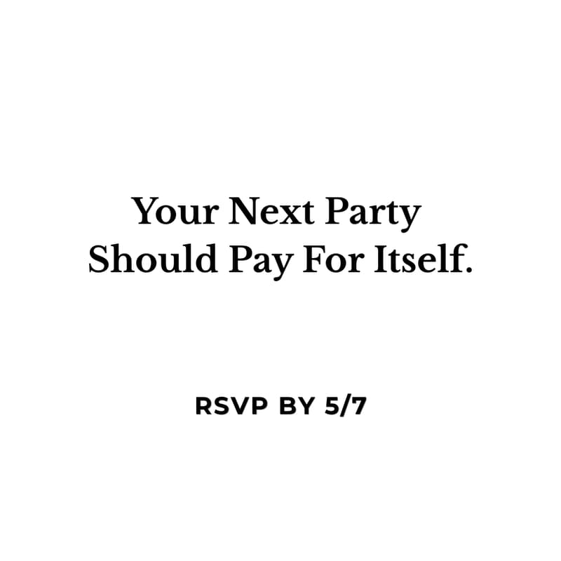 Cover Image for Your Next Party Should Pay For Itself