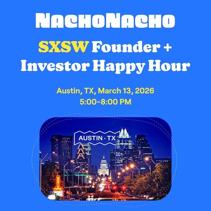 Cover Image for NachoTuesday: S X S W SaaS & AI Founder + Investor Happy Hour