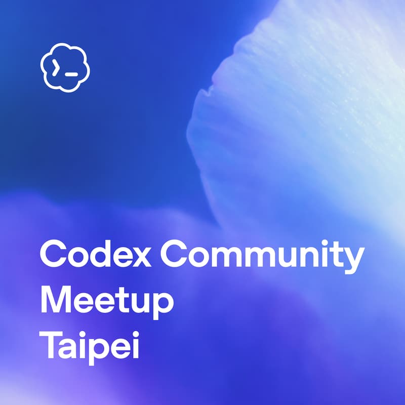 Cover Image for OpenAI Codex Community Meetup - Taipei