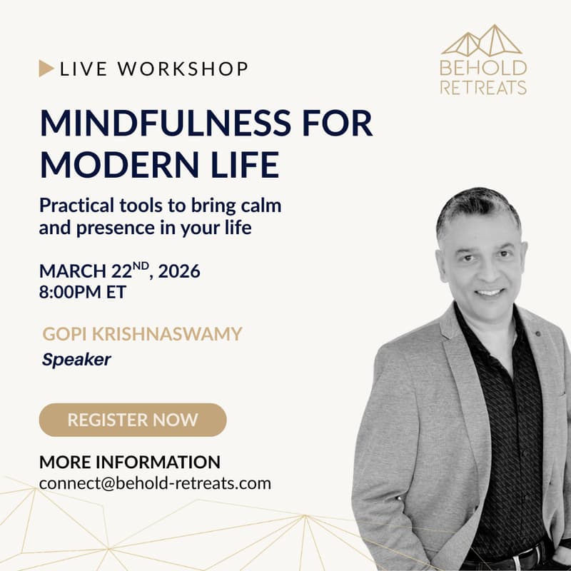 Cover Image for Mindfulness for Modern Life - Live workshop with Gopi Krishnaswamy by Behold Retreats