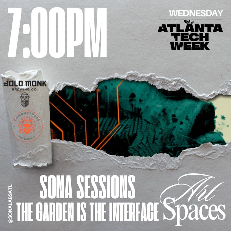 Cover Image for #ATLTECHWEEK SONA SESSIONS: THE GARDEN AS THE INTERFACE