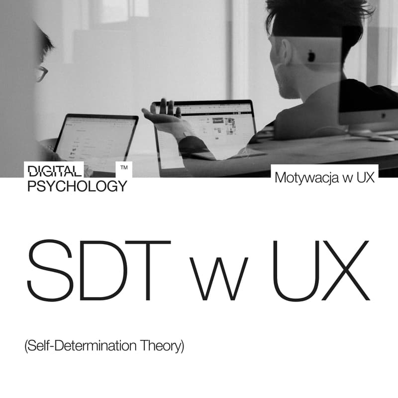 Obrazek w tle dla Psychologia Motywacji w UX: Self-Determination Theory (SDT)