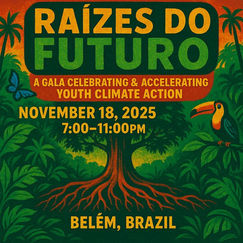 Cover Image for Raizes do Futuro - A Gala Celebrating & Accelerating Youth Climate Action