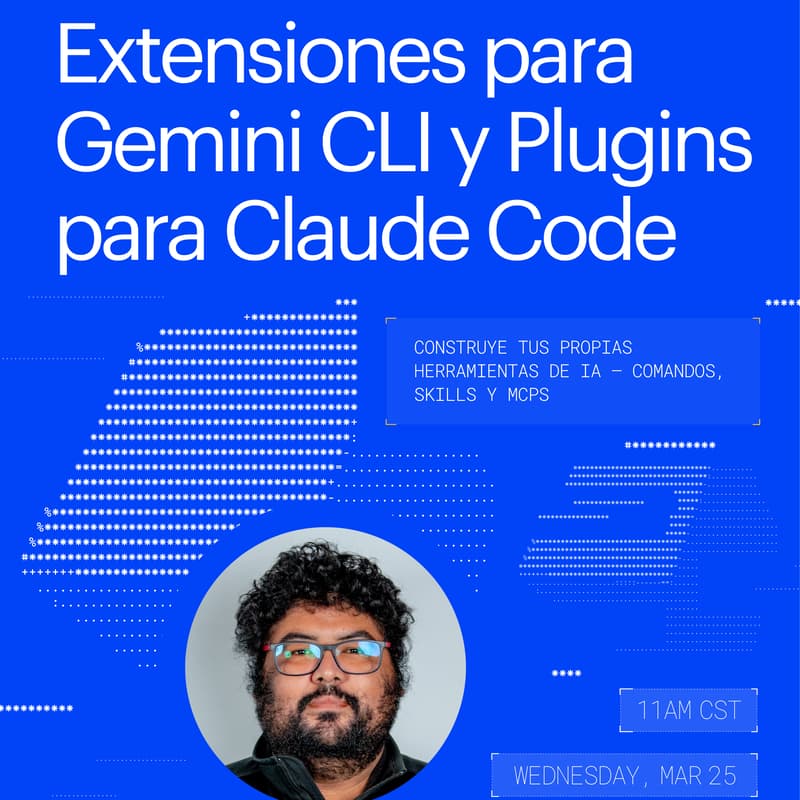 Cover Image for Workshop: Crea extensiones para Gemini y plugins para Claude Code desde cero