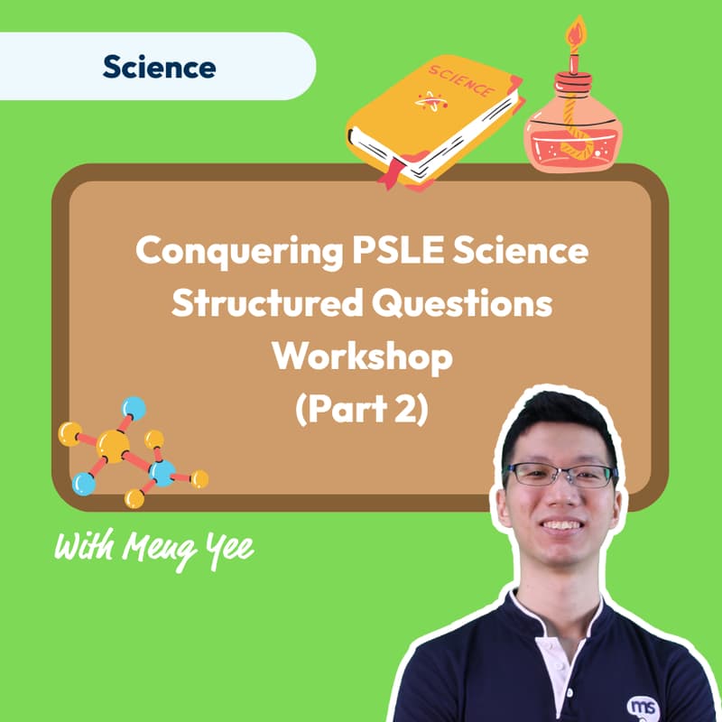 Cover Image for Mind Stretcher Conquering PSLE Science Structured Questions Workshop (Part 2) with Head of Science Chew Meng Yee