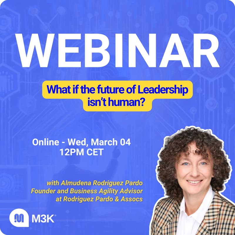 Cover Image for M3K Webinar - What if the Future of Leadership Isn’t Human?