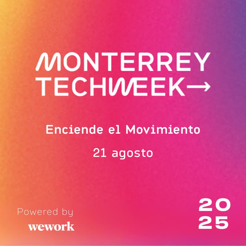 Foto de portada de Monterrey Tech Week 2025: Enciende el Movimiento