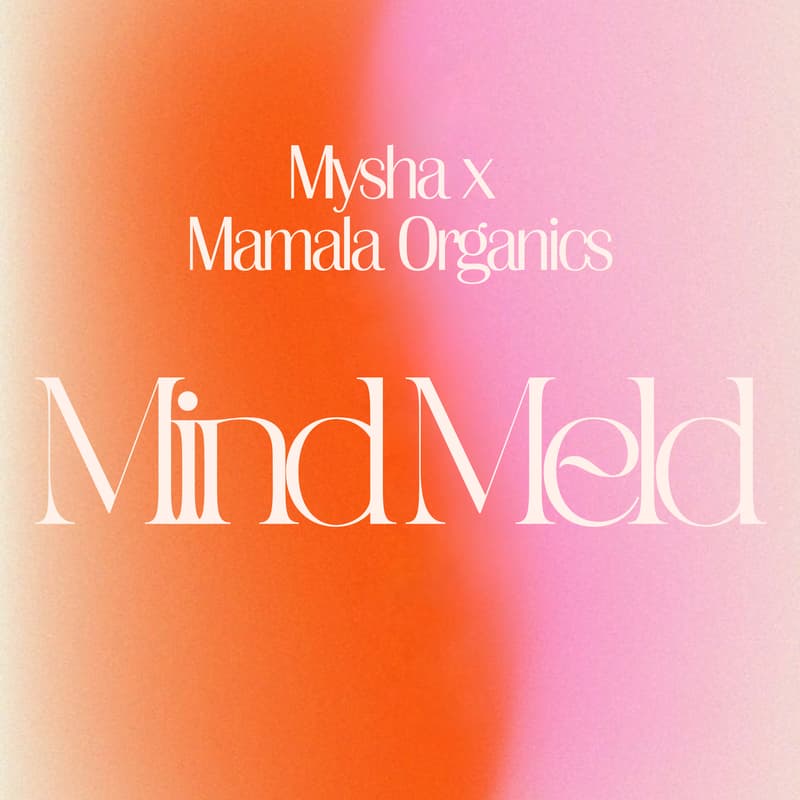 Cover Image for *NYC: Mysha x Mamala Mind Meld
